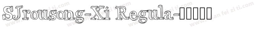 SJrousong-Xi Regula字体转换
